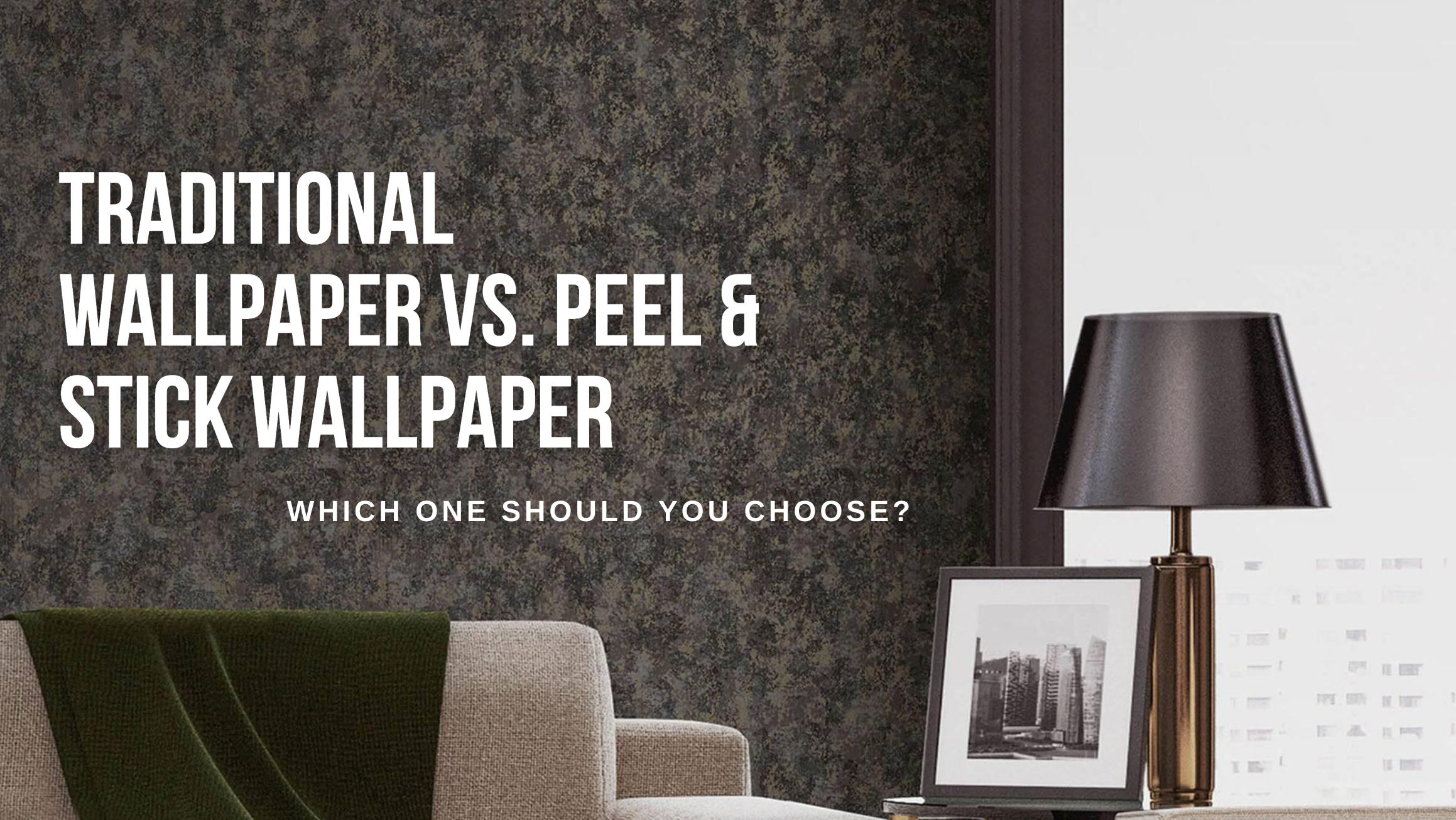 Traditional Wallpaper vs. Peel & Stick Wallpaper: Which One Should You Choose?