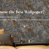 How to Choose the Best Wallpaper?